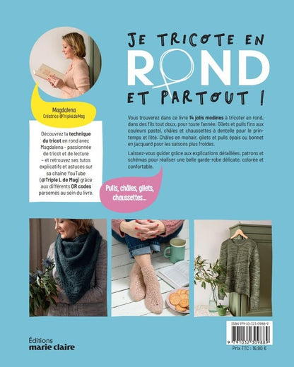 Je tricote en rond et partout ! 14 modèles à tricoter, pulls, châles, gilets, chaussettes...