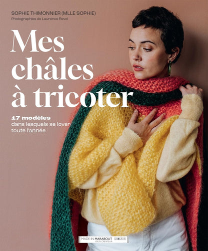 Mes châles à tricoter - 17 modèles dans lesquels se lover toute l'année