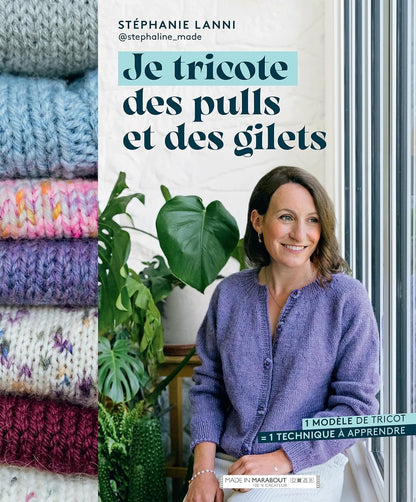 Je tricote des pulls et des gilets - Stéphaline Made