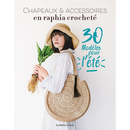 Chapeaux et accessoires en raphia crocheté - 30 modèles pour l'été